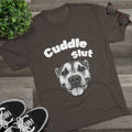Cuddle Slut Tri-blend T-Shirt