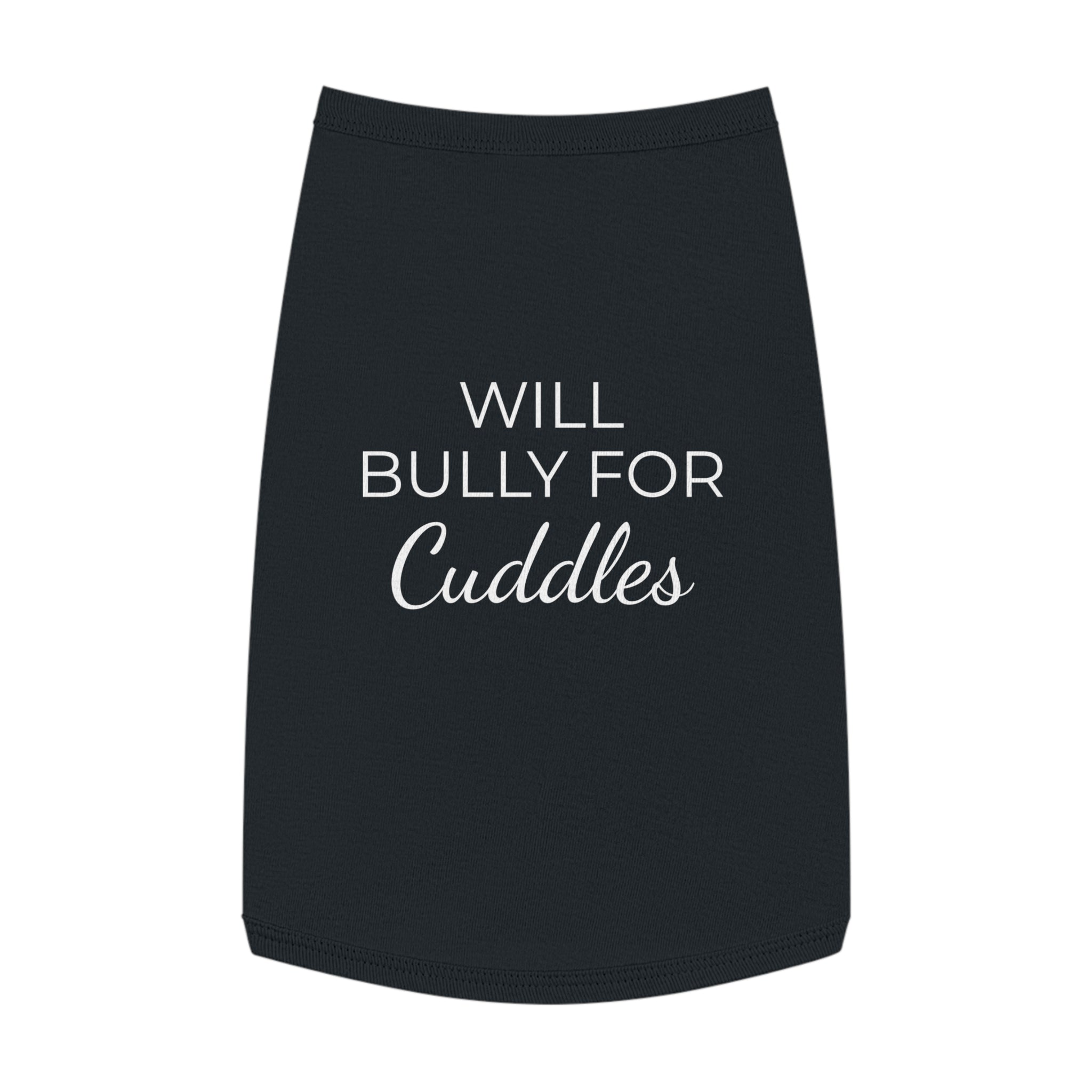 "Will Bully for Cuddles" Pet Tank Top