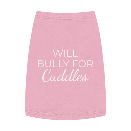 "Will Bully for Cuddles" Pet Tank Top